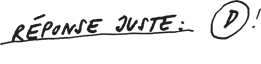 Question 07 | Réponse juste: D
